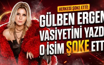 Gülben Ergen vasiyeti