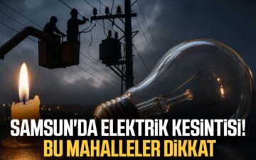 Samsun elektrik kesintisi